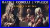 The Hidden Treasures Of Royal Baroque Music Bach Vivaldi Corelli